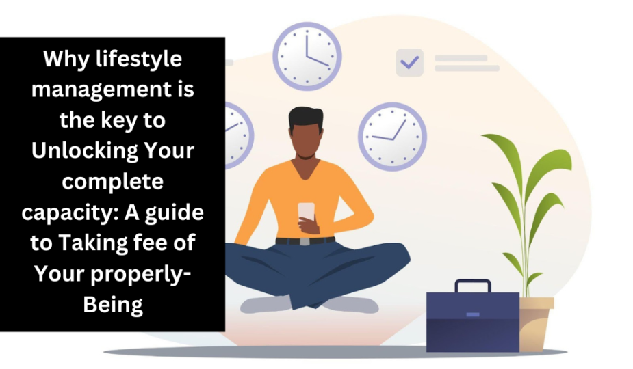 Lifestyle Management: A Comprehensive Approach to Well-Being
